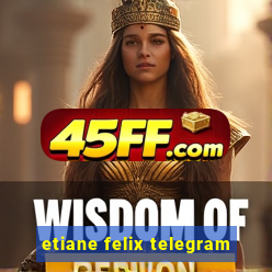 etiane felix telegram